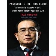 Passcode to the Third Floor by Thae Yong-ho, 9780231198868
