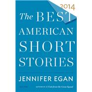 The Best American Short Stories 2014 by Egan, Jennifer; Pitlor, Heidi, 9780547868868