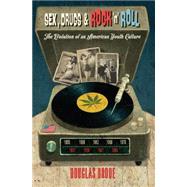 Sex, Drugs & Rock 'n' Roll by Brode, Douglas, 9781433128868