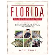 Florida Wildlife Encyclopedia by Shupe, Scott, 9781510728868