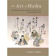 The Art of Haiku by ADDISS, STEPHEN, 9781590308868