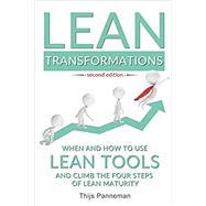 Lean Transformations: When and how to use lean tools and climb the four steps of lean maturity by Panneman, Thijs, 9781696198868