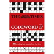 The Times Codeword Book 17 by Unknown, 9780008748869