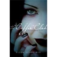 The Coffin Club by Schreiber, Ellen, 9780061288869