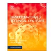 Nanobiomaterials in Clinical Dentistry by Subramani, Karthikeyan; Ahmed, Waqar, 9780128158869