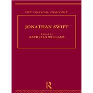 Jonathan Swift: The Critical Heritage by Williams,Kathleen, 9780415568869