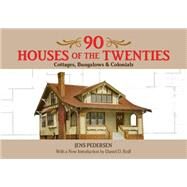 90 Houses of the Twenties Cottages, Bungalows and Colonials by Pedersen, Jens; Reiff, Daniel D., 9780486478869