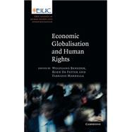 Economic Globalisation and Human Rights: EIUC Studies on Human Rights and Democratization by Edited by Wolfgang Benedek , Koen De Feyter , Fabrizio Marrella, 9780521878869