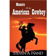 Memoirs of an American Cowboy : A Collection of Real Life Stories of Sherman Glen Hand by Hand, Sherman Glen, 9780595518869