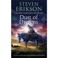 Dust of Dreams Book Nine of The Malazan Book of the Fallen by Erikson, Steven, 9780765348869