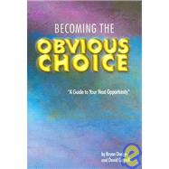 Becoming The Obvious Choice by Dodge, Bryan; Cottrell, David, 9780965878869