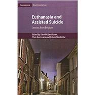 Euthanasia and Assisted Suicide by Jones, David Albert; Gastmans, Chris; Mackellar, Calum, 9781107198869