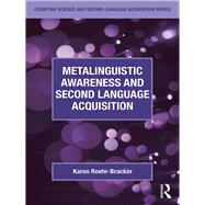 Metalinguistic Awareness and Second Language Acquisition by Roehr-Brackin; Karen, 9781138958869