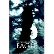 The Making of an Eagle by Cain, David, 9781413488869