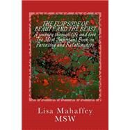 The Flip Side of Beauty and the Beast by Mahaffey, Lisa, 9781502728869