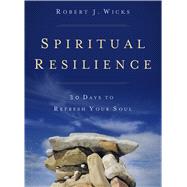 Spiritual Resilience by Wicks, Robert J., 9781616368869