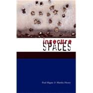 Insecure Spaces Peacekeeping in Liberia, Kosovo and Haiti by Higate, Paul; Henry, Marsha, 9781842778869