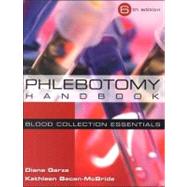 Phlebotomy Handbook : Blood Collection Essentials by Garza, Diana; Becan-McBride, Kathleen, 9780130928870