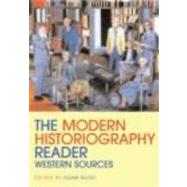 The Modern Historiography Reader: Western Sources (Routledge Readers in History) by Budd, 9780415458870