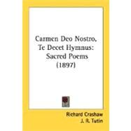 Carmen Deo Nostro, Te Decet Hymnus : Sacred Poems (1897) by Crashaw, Richard, 9780548598870