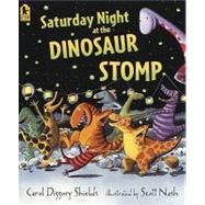 Saturday Night at the Dinosaur Stomp by Shields, Carol Diggory; Nash, Scott, 9780763638870