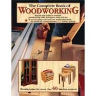 The Complete Book of Woodworking by Carpenter, Tom (DRT); Marshall, Chris; Karlen, Ralph, 9780980068870