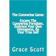 The Comparing Game by Scott, Grace; Hoffman, Anna, 9781508658870