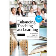 Enhancing Teaching and Learning: A Leadership Guide for School Libraries by Donham, Jean, 9781555708870