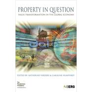 Property in Question Value Transformation in the Global Economy by Verdery, Katherine; Humphrey, Caroline, 9781859738870