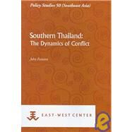 Southern Thailand: The Dynamics of Conflict by Funston, John, 9789812308870