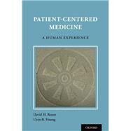 Patient Centered Medicine A Human Experience by Rosen, David H.; Hoang, Uyen, 9780190628871