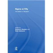 Nigeria at Fifty: The Nation in Narration by Obadare; Ebenezer, 9780415828871