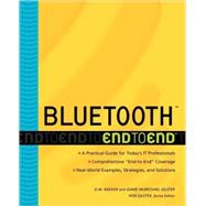Bluetooth End to End by Bakker, Dee M.; Gilster, Diane McMichael, 9780764548871