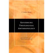 Reforming Theological Anthropology by Shults, F. Leron, 9780802848871