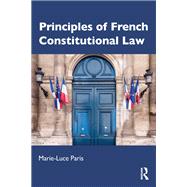 Principles of French Constitutional Law by Marie-Luce Paris, 9781003268871