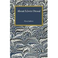 About Edwin Drood by Jackson, Henry, 9781107458871