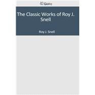 The Classic Works of Roy J. Snell by Snell, Roy J., 9781501098871