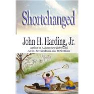 Shortchanged by Harding, John H., Jr., 9781505678871