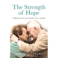 The Strength of Hope by Abram Goldberg; Fiona Harris, 9781922848871