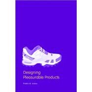 Designing Pleasurable Products: An Introduction to the New Human Factors by Jordan; Patrick W., 9780415298872