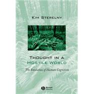 Thought in a Hostile World The Evolution of Human Cognition by Sterelny, Kim, 9780631188872