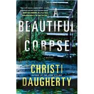 A Beautiful Corpse by Daugherty, Christi, 9781250148872