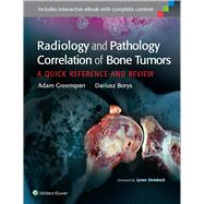 Radiology and Pathology Correlation of Bone Tumors A Quick Reference and Review by Greenspan, Adam; Borys, Dariusz, 9781469898872