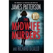 The Midwife Murders by Patterson, James; Dilallo, Richard, 9781538718872