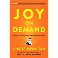 Joy on Demand by Tan, Chade-Meng; Goh, Colin, 9780062378873