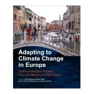 Adapting to Climate Change in Europe by Sanderson, Hans; Hildn, Mikael; Russel, Duncan; Penha-lopes, Gil; Capriolo, Alessio, 9780128498873