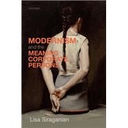 Modernism and the Meaning of Corporate Persons by Siraganian, Lisa, 9780198868873