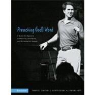 Preaching Gods Word : A Hands-on Approach to Preparing, Developing and Delivering the Sermon by Terry G. Carter, J. Scott Duvall, and J. Daniel Hays, 9780310248873