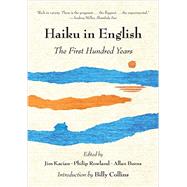 Haiku in English The First Hundred Years by Kacian, Jim; Rowland, Philip; Burns, Allan; Collins, Billy, 9780393348873