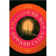 The Swallowed Man by Carey, Edward, 9780593188873